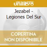 Jezabel - Legiones Del Sur cd