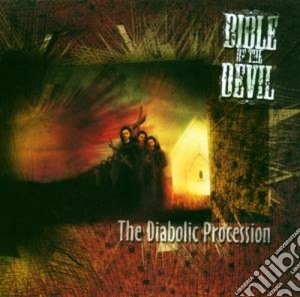 Bible Of The Devil - The Diabolic Procession cd musicale di BIBLE OF THE DEVIL
