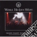 While Heaven Wept - Triumph: Tragedy: Transcendence (2 Cd) cd