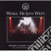 While Heaven Wept - Triumph: Tragedy: Transcendence (2 Cd) cd