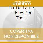 Fer De Lance - Fires On The Mountainside cd