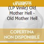 (LP Vinile) Old Mother Hell - Old Mother Hell