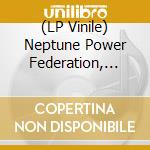 (LP Vinile) Neptune Power Federation, The - Le Demon De L'Amour lp vinile