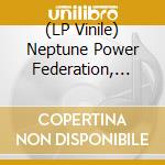 (LP Vinile) Neptune Power Federation, The - Le Demon De L'Amour vinile