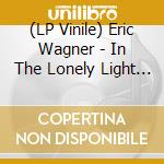 (LP Vinile) Eric Wagner - In The Lonely Light Of Mourning (Black Vinyl) vinile