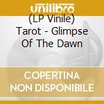 (LP Vinile) Tarot - Glimpse Of The Dawn vinile