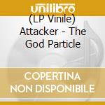 (LP Vinile) Attacker - The God Particle lp vinile