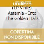 (LP Vinile) Aeternia - Into The Golden Halls vinile