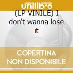 (LP VINILE) I don't wanna lose it cd