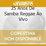 25 Anos De Samba Reggae Ao Vivo cd