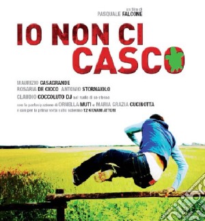 Giovanna Cucinotta / Marco Randazzo - Io Non Ci Casco cd musicale di Ost