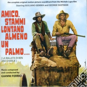 Gianni Ferrio - Amico Stammi Lontano Almeno Un Palmo cd musicale di Gianni Ferrio