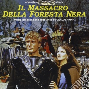Carlo Savina - Il Massacro Della Foresta Nera cd musicale di Carlo Savina