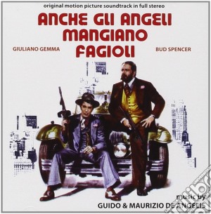 Guido & Maurizio De Angelis - Anche Gli Angeli Mangiano Fagioli cd musicale di Guido & Maurizio De Angelis