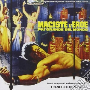 Francesco De Masi - Maciste L'Eroe Piu' Grande Del Mondo cd musicale di Francesco De Masi