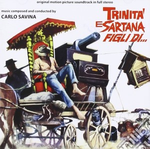 Carlo Savina - Trinita' E Sartana Figli Di ... cd musicale di Carlo Savina