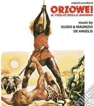 Guido & Maurizio De Angelis - Orzowei Il Figlio Della Savana cd musicale di Guido & Maurizio De Angelis
