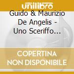 Guido & Maurizio De Angelis - Uno Sceriffo Extraterrestre...Poco Extra cd musicale