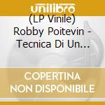 (LP Vinile) Robby Poitevin - Tecnica Di Un Omicidio lp vinile