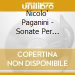Nicolo' Paganini - Sonate Per Chitarra cd musicale