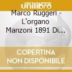 Marco Ruggeri - L'organo Manzoni 1891 Di Bienno cd