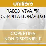 RADIO VIVA FM COMPILATION/2CDx1 cd