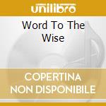 Word To The Wise cd musicale di CLAIRVOYANTS