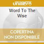 Word To The Wise cd