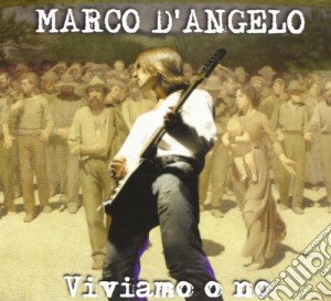 Marco D'angelo - Viviamo O No cd musicale di Marco D'angelo