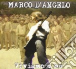 Marco D'angelo - Viviamo O No