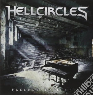 Hellcircles - Prelude To Decline cd musicale di Hellcircles