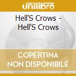 Hell'S Crows - Hell'S Crows cd musicale di Crows Hell's