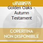 Golden Oaks - Autumn Testament cd