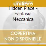 Hidden Place - Fantasia Meccanica cd