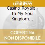 Casino Royale - In My Soul Kingdom Issue#2 cd musicale di Casino Royale