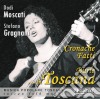 Dodi Moscati / Stefano Gragnani - Cronache, Fatti E Burle...in Toscana cd