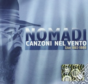 Nomadi - Canzoni Nel Vento - Live 1987-1989 cd musicale di Nomadi
