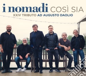 Nomadi - Cosi' Sia, XXIV Tributo Ad Augusto Daolio (2 Cd) cd musicale di Nomadi (I)