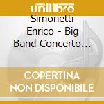 Simonetti Enrico - Big Band Concerto And Other Tales cd