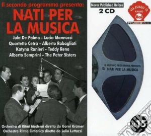 Nati Per La Musica (2 Cd) cd musicale di ARTISTI VARI