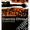 Ensemble Ethnique - Somewhere Else cd