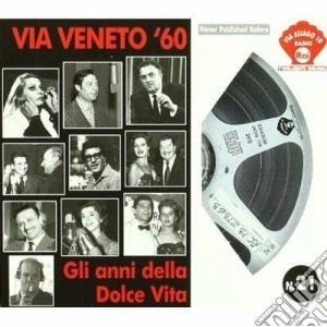Via Veneto '60 - Gli Anni Della Dolce Vita cd musicale di ARTISTI VARI
