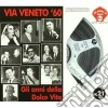 Via Veneto '60 - Gli Anni Della Dolce Vita cd