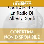 Sordi Alberto - La Radio Di Alberto Sordi cd musicale di Alberto Sordi