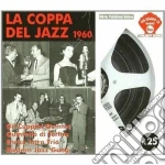Coppa Del Jazz 1960 (La) cd