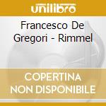 Francesco De Gregori - Rimmel cd musicale di Francesco De Gregori