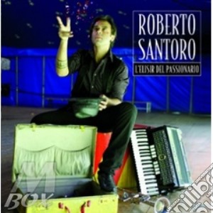 Santoro Roberto - L'Elisir Del Passionario cd musicale di SANTORO ROBERTO