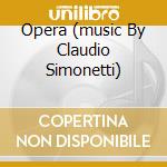 Opera (music By Claudio Simonetti) cd musicale di O.S.T.