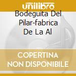Bodeguita Del Pilar-fabrica De La Al cd
