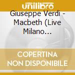 Giuseppe Verdi - Macbeth (Live Milano 7.12.1952) (2 Cd) cd